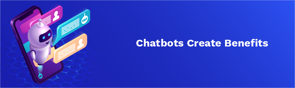 chatbots create benefits